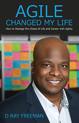 E-Book (epub) Agile Changed My Life von D. Ray Freeman