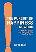 Fester Einband The Pursuit of Happiness at Work von Doug Hickok