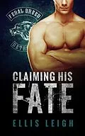 E-Book (epub) Claiming His Fate von Ellis Leigh