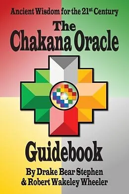 E-Book (epub) The Chakana Oracle Guidebook von Drake Bear Stephen, Robert Wakeley Wheeler