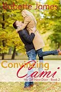 E-Book (epub) Convincing Cami (His Girl Next Door, #2) von Babette James