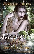 E-Book (epub) Meara's Hero (Hunted Hearts, #2) von Babette James