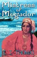 E-Book (epub) Mistress of Mogador von T. T. Thomas