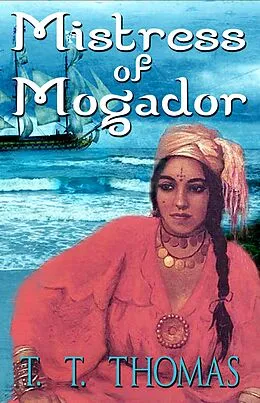 E-Book (epub) Mistress of Mogador von T. T. Thomas