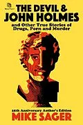 E-Book (epub) The Devil and John Holmes - 25th Anniversary Author's Edition: And Other True Stories of Drugs, Porn and Murder von Mike Sager