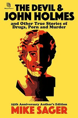 E-Book (epub) The Devil and John Holmes - 25th Anniversary Author's Edition: And Other True Stories of Drugs, Porn and Murder von Mike Sager