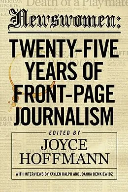 E-Book (epub) Newswomen: Twenty-Five Years of Front-Page Journalism von Joyce Hoffmann