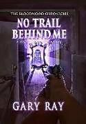 Fester Einband No Trail Behind Me, Special Edition Hardcover w/Dustjacket von Gary Ray