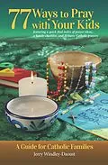 E-Book (epub) 77 Ways To Pray With Your Kids von Jerry Windley-Daoust