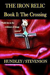 eBook (epub) Iron Relic Book I: The Crossing de Bobby Hundley