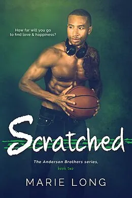 E-Book (epub) Scratched (The Anderson Brothers, #2) von Marie Long