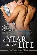 E-Book (epub) A Year in the Life: A Courtland Novel (Courtlands - The Next Generation, #1) von Cat Grant
