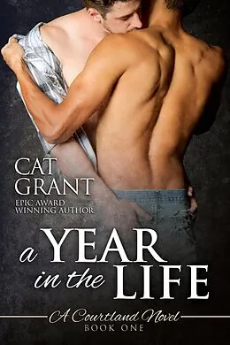 E-Book (epub) A Year in the Life: A Courtland Novel (Courtlands - The Next Generation, #1) von Cat Grant