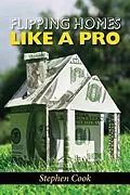 E-Book (epub) FLIPPING HOMES LIKE A PRO von Stephen Cook