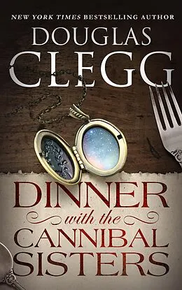E-Book (epub) Dinner with the Cannibal Sisters von Douglas Clegg