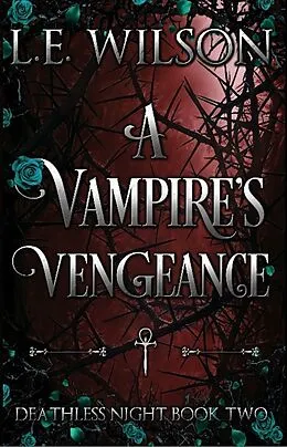 E-Book (epub) A Vampire's Vengeance (Deathless Night Series, #2) von L. E. Wilson