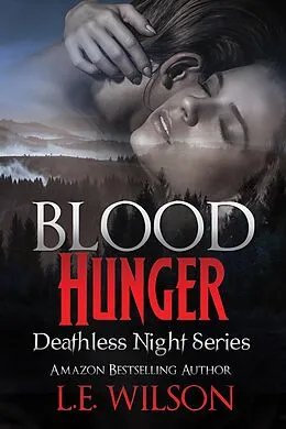 E-Book (epub) Blood Hunger (Deathless Night Series #1) von L. E. Wilson