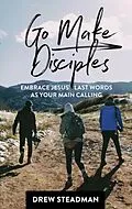E-Book (epub) Go Make Disciples von Drew Steadman