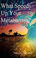 E-Book (epub) What Speeds Up Your Metabolism? von Nancy Lee McCaskill