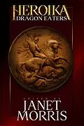 E-Book (epub) Heroika 1: Dragon Eaters von Janet and Chris Morris, Joe Bonadonna, Milton Davis