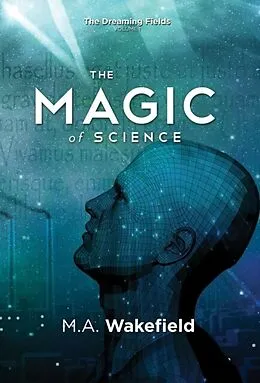 E-Book (epub) The Magic of Science von M. A. Wakefield