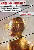 E-Book (epub) Marking Humanity: Stories, Poems, & Essays by Holocaust Survivors von Shlomit Editor Kriger