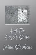 E-Book (epub) And the Angels Sang von Lorina Stephens