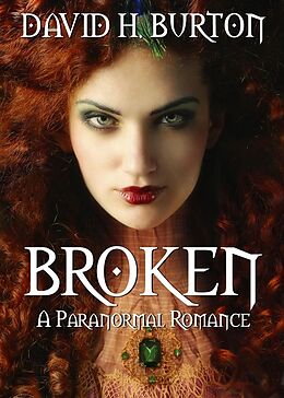 E-Book (epub) Broken: A Paranormal Romance von David H. Burton