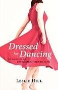 Kartonierter Einband Dressed for Dancing: My Sojourn in the Findhorn Foundation von Leslie Anne Hill