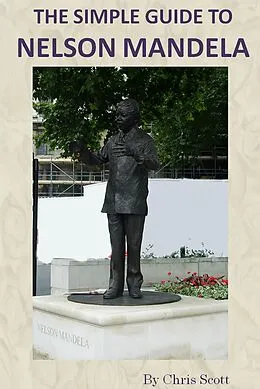 E-Book (epub) Simple Guide To Nelson Mandela von Chris Scott