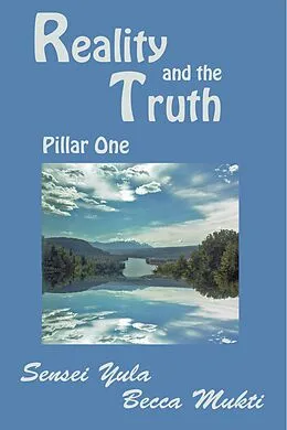 E-Book (epub) Reality and the Truth: Pillar One von Sensei Yula