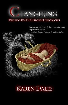 E-Book (epub) Changeling: Prelude to the Chosen Chronicles von Karen Dales