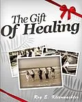 E-Book (epub) The Gift of Healing von Roy E. Klienwachter