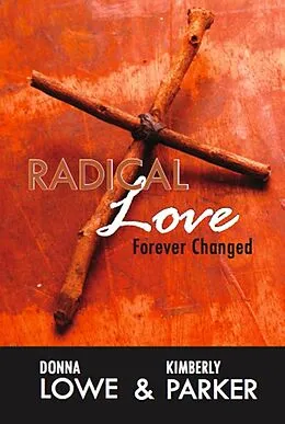 E-Book (epub) Radical Love...Forever Changed von Kimberly Parker