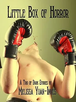 E-Book (epub) Little Box of Horror von Melissa Yuan-Innes