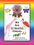 E-Book (epub) We Are Colourful Friends (2nd Edition) von Josephine Vaccaro-Chang