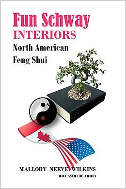 E-Book (epub) Fun Schway Interiors - North American Feng Shui von Mallory Neeve Wilkins