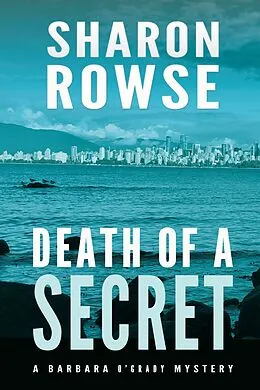 E-Book (epub) Death of a Secret (Barbara O'Grady Mystery Series, #1) von Sharon Rowse