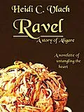 E-Book (epub) Ravel (A story of Aligare) von Heidi C. Vlach