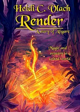 E-Book (epub) Render (A story of Aligare) von Heidi C. Vlach