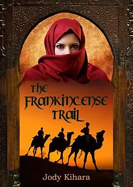 E-Book (epub) Frankincense Trail von Jody Kihara