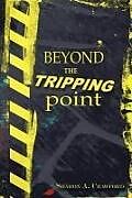 Kartonierter Einband Beyond the Tripping Point von Sharon A. Crawford