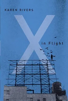 E-Book (epub) X in Flight von Karen Rivers