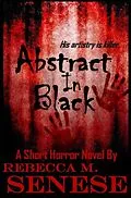E-Book (epub) Abstract in Black: A Short Horror Novel von Rebecca M. Senese