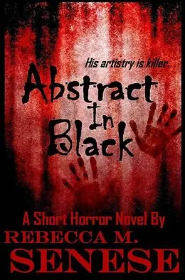 E-Book (epub) Abstract in Black: A Short Horror Novel von Rebecca M. Senese