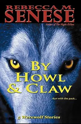 E-Book (epub) By Howl & Claw: 5 Werewolf Stories von Rebecca M. Senese