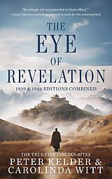 E-Book (epub) The Eye of Revelation 1939 & 1946 Editions Combined - The True Five Tibetan Rites von Carolinda Witt, Peter Kelder