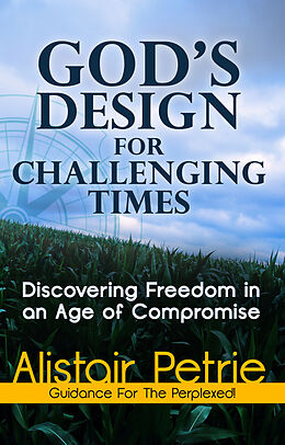 E-Book (epub) God's Design For Challenging Times von Dr Alistair Petrie