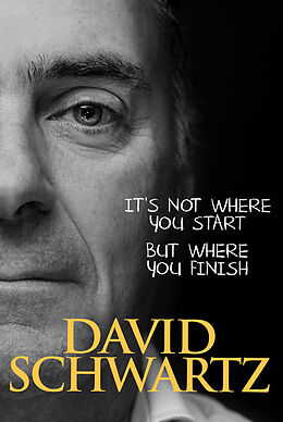 E-Book (epub) It's Not Where You Start but Where You Finish von David Schwartz
