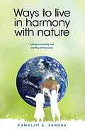 E-Book (epub) Ways to Live in Harmony with Nature von Kamaljit K Sangha